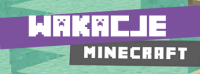 Warsztaty Minecraft - 2 edycja