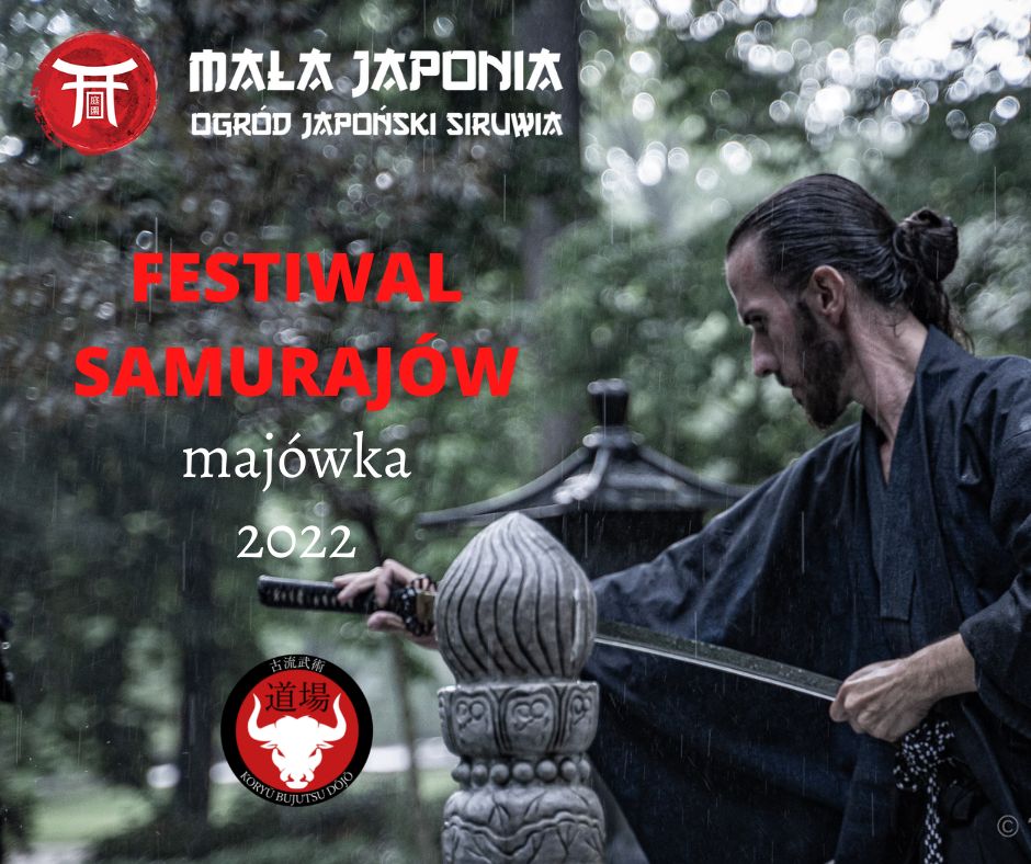 Majowy weekend w Małej Japonii - Ogrodzie Japońskim w Przesiece od 29 kwietnia do 3 maja: Festiwal Samurajó